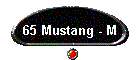 65 Mustang - M