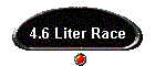 4.6 Liter Race