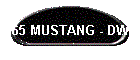 65 MUSTANG - DW