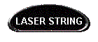 LASER STRING
